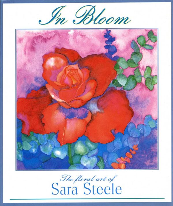 From cover of the book In Bloom, The Floral Watercolors of Sara Steele